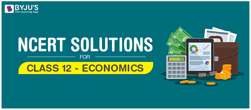 NCERT Solutions Class 12 Economics